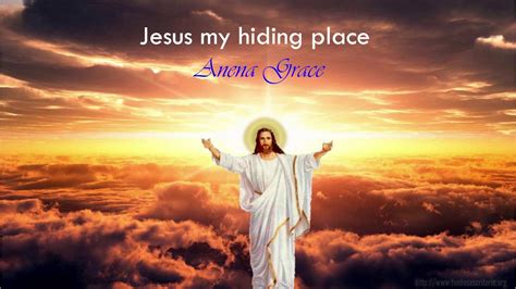 Jesus My Hiding Place Anena Grace Youtube