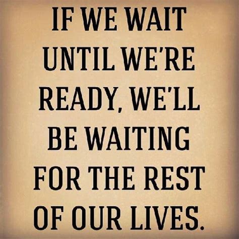 Quotes About Waiting Too Long Quotesgram
