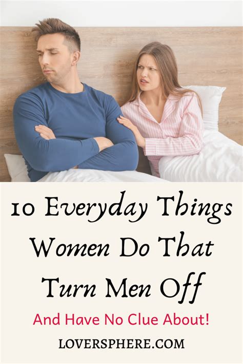 10 Things Women Do That Turn Men Off Lover Sphere