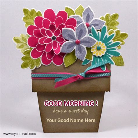 Good morning photos flowers, morning flowers images, good morning flower. Good Morning Flower Card Pictures Edit With My Name ...