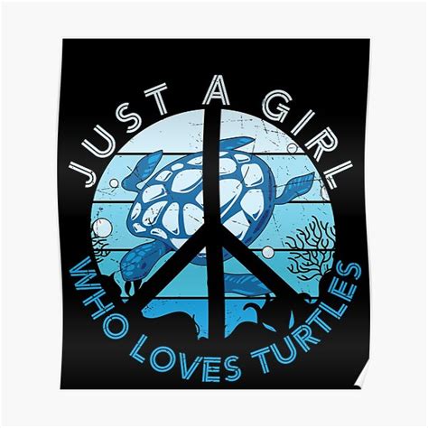 Sea Turtle Just A Girl Who Loves Turtles Poster For Sale By Leviw4z413 Redbubble