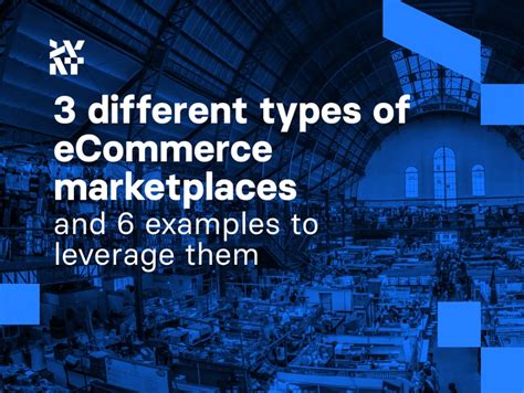 3 Different Types Of Ecommerce Marketplaces And 6 Examples To Leverage Them