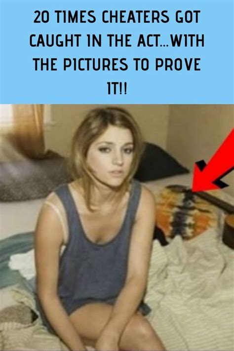 20 Times Cheaters Got Caught In The Actwith The Pictures To Prove It 22 Words Weird Facts