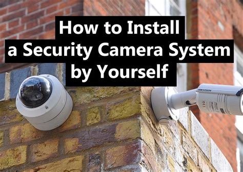 How To Install A Security Camera System By Yourself The 2024 Ultimate