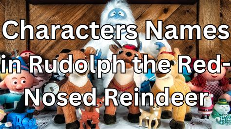 Names Of Characters In Rudolph The Red Nosed Reindeer A Christmas Classic