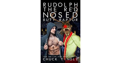 Rudolph The Red Nosed Butt Raptor By Chuck Tingle