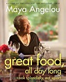 Great Food, All Day Long (With images) | Maya angelou books, Maya ...