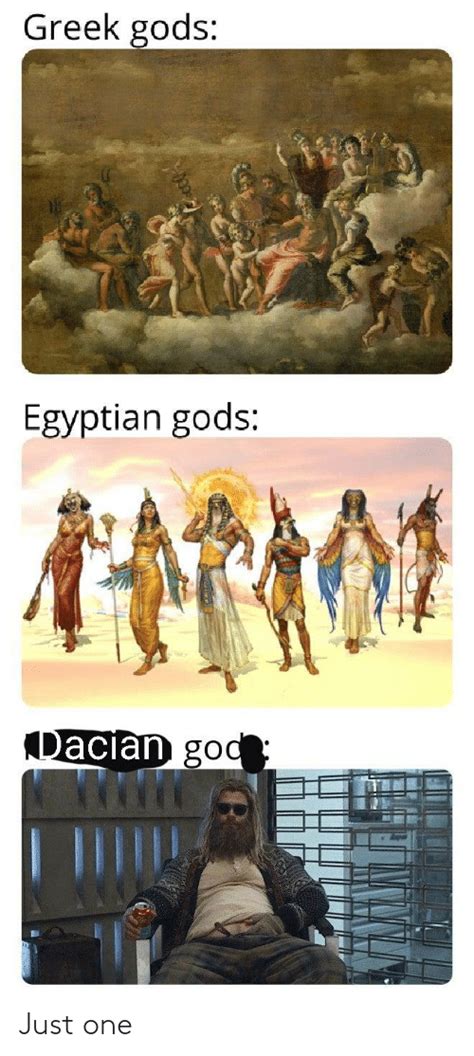 greek gods egyptian gods dacian god just one god meme on me me