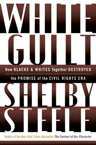 White Guilt Americas Race Problem Today Books History