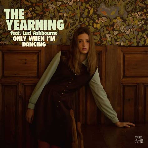 The Yearning: Only When I'm Dancing. Norman Records UK