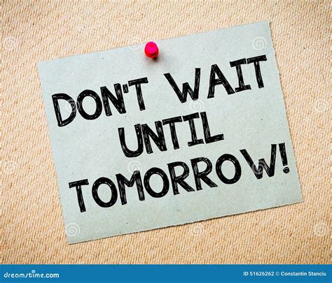 Don T Wait Until Tomorrow Motivational Message Stock Photo Image Of