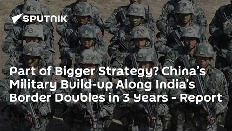 Part Of Bigger Strategy Chinas Military Build Up Along Indias Border