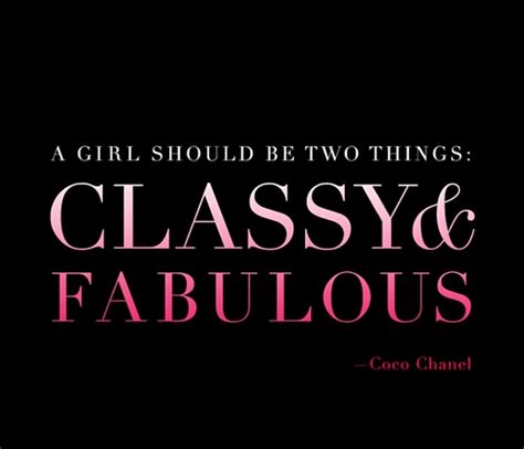 A Girl Should Be Two Things Classy And Fabulous Coco Chanel