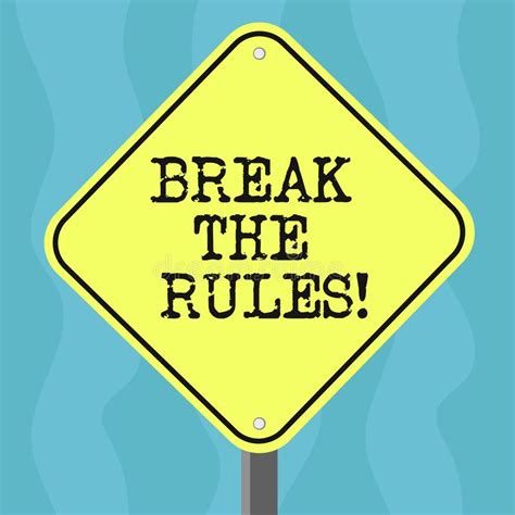 Conceptual Hand Writing Showing Break The Rules Business Photo Text