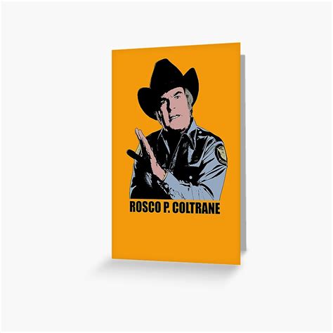 The Dukes Of Hazzard Rosco P Coltrane Color T Shirt Greeting Card By