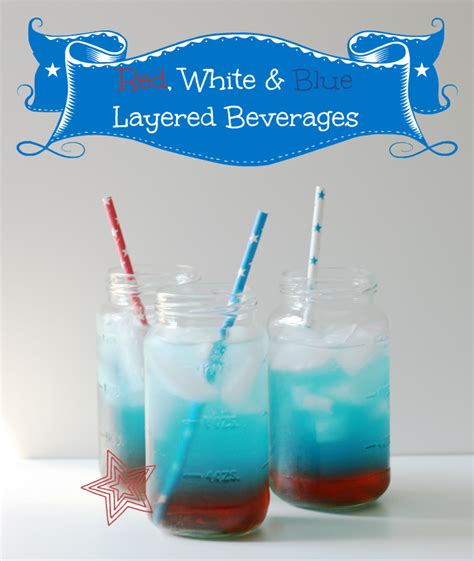 Easy To Make Red White And Blue Beverages Live Creatively Inspired