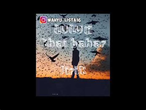 Khai bahar luluh lyric video hd lagu baru 2019. Khai bahar_ luluh (lirik) copy right by @wahyu_lista16 ...