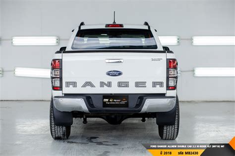 Ford Ranger Allnew Double Cab 22 Hi Rider Xlt My18 Mt ปี 2018 ราคา