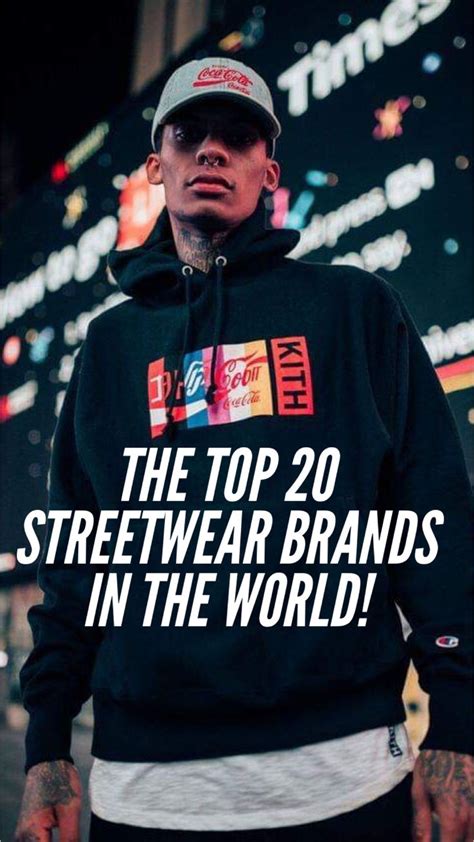 The Top 20 Streetwear Brands In The World Mr Streetwear Magazine