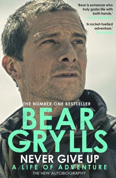 Never Give Up By Bear Grylls Penguin Books New Zealand