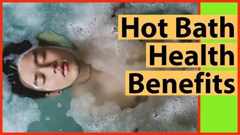 Hot Bath Benefits Reasons Why Baths Are Great For Your Health
