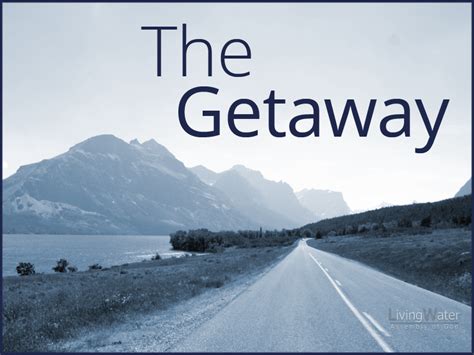 The Getaway Living Water Assembly Of God
