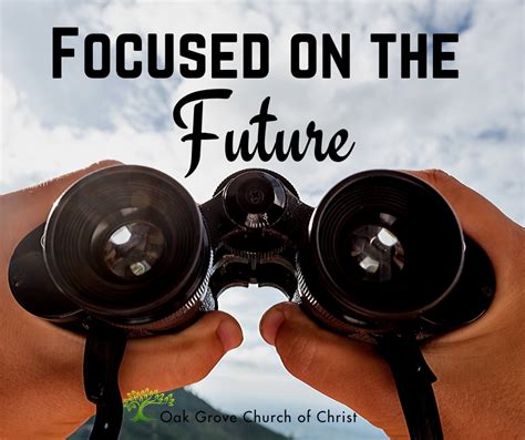 Focused On The Future Oak Grove Church Of Christ