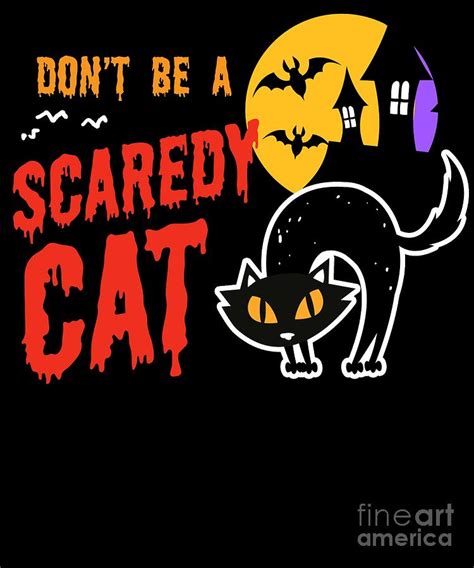 Dont Be A Scaredy Cat Halloween Scary Creepy Digital Art By
