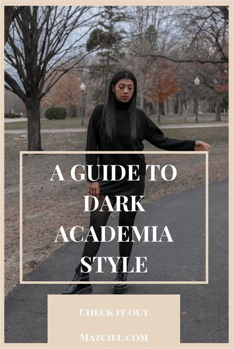 Dark Academia Style A Guide To Achieving The Trendy Aesthetic