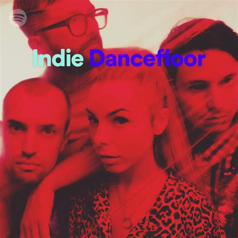 Indie Dancefloor Spotify Playlist