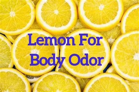 Lemon For Body Odor Remove Bad Odor Naturally