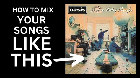 Sound Like Oasis On Definitely Maybe Mixing Using The Morris Frequency Feat The Front Rank