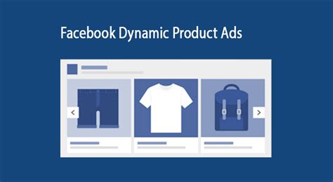 Benefits And Best Practices For Facebook Dynamic Product Ads