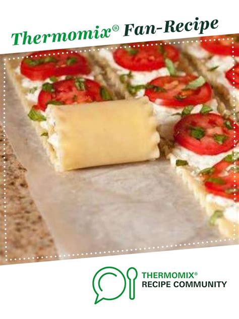 Caprese Lasagna Roll Ups Recipe Thermomix Recipes Recipes Lasagna