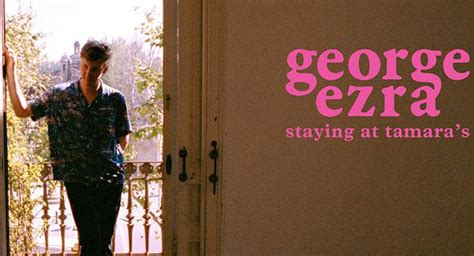 Νέο Album George Ezra Staying At Tamaras Soundartsgr