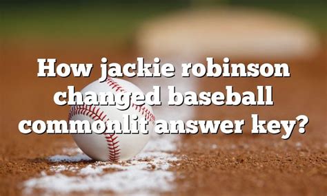 How Jackie Robinson Changed Baseball Commonlit Answer Key Dna Of Sports