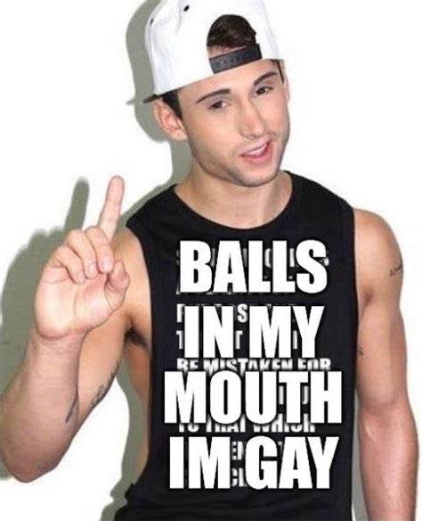 Balls In My Mouth Balls In My Mouth I M Gay Know Your Meme