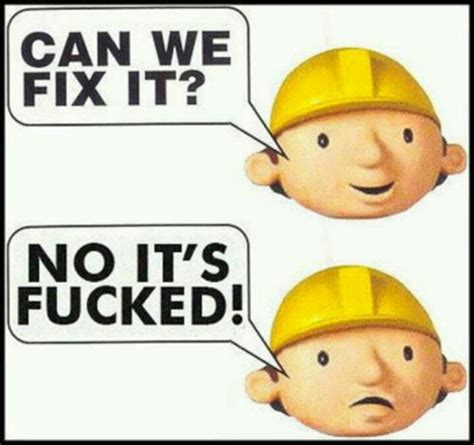 Bob The Builder Huh You Never Are Told Bob S Last Name Bob The Builder Lol Bones Funny