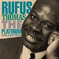 Rufus Thomas - The Platinum Collection | Releases | Discogs