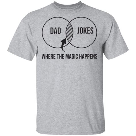 Dad Jokes Where The Magic Happens Shirt Rockatee