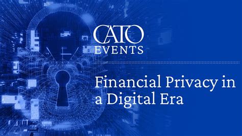 Financial Privacy In A Digital Era Cato Institute