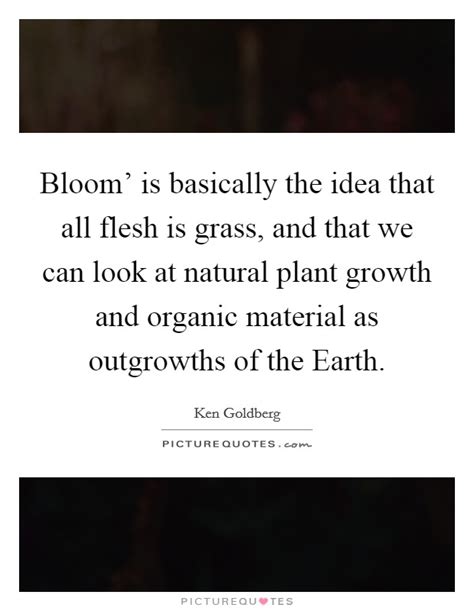 Organic Growth Quotes And Sayings Organic Growth Picture Quotes