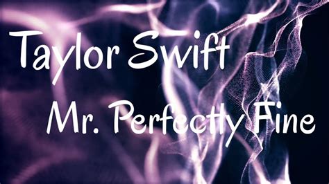 Taylor Swift Mr Perfectly Fine Lyrics Taylors Version From The