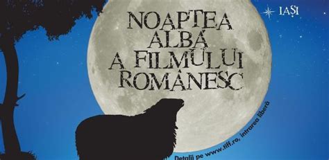 Program Noaptea Alba A Filmului Romanesc Bucuresti Stirifeldefel