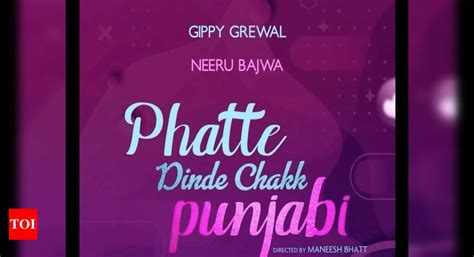 Phatte Dinde Chakk Punjabi Gippy Grewal And Neeru Bajwa Starrer Gets A