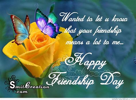 It is observed on july 30 each year. Happy Friendship Day - Your friendship means a lot to me ...