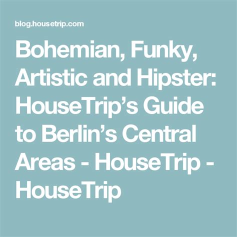 bohemian funky artistic and hipster housetrip s guide to berlin s central areas housetrip