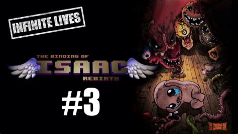 Infinite Lives The Binding Of Isaac Rebirth Episode 3 It Was I