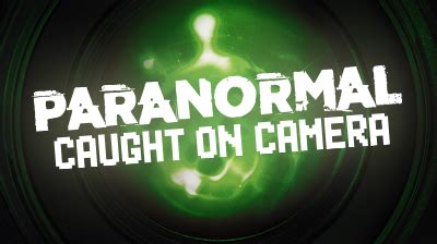Tips for catching ghosts on camera. Paranormal Caught on Camera: Season Two; Travel Channel ...