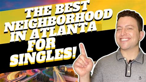 The Best Neighborhoods In Atlanta For Singles Youtube